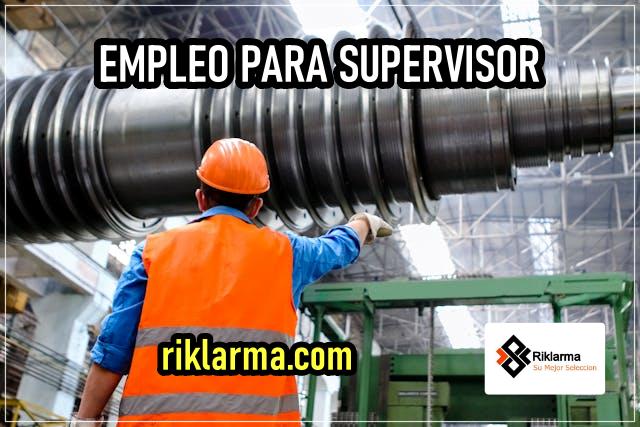 EMPLEO PARA SUPERVISOR DE PRODUCCION
