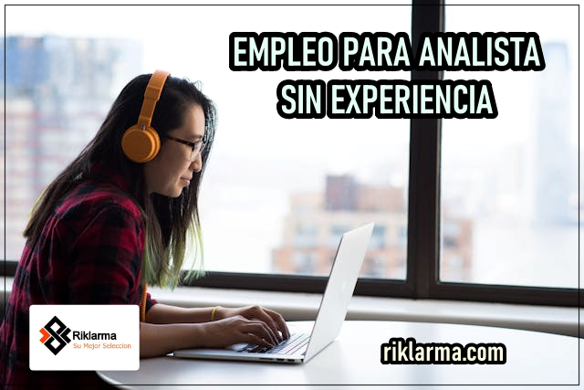 EMPLEO PARA ANALISTA REMOTO SIN EXPERIENCIA