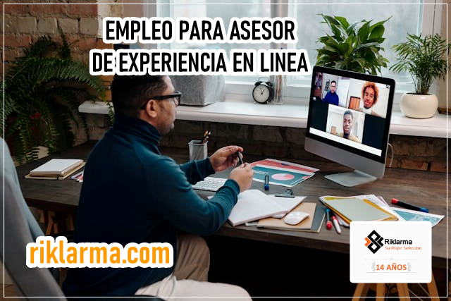 EMPLEO PARA ASESOR DE EXPERIENCIA EN LINEA